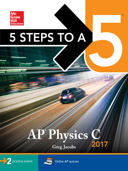 Title details for 5 Steps to a 5 AP Physics C 2017 by Greg Jacobs - Available